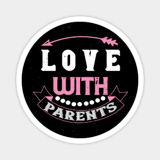 Love With Parents Magnet